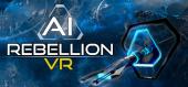 Купить AI Rebellion VR