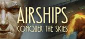 Airships: Conquer the Skies купить