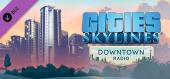Купить Cities: Skylines - Downtown Radio