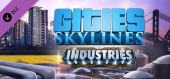 Купить Cities: Skylines - Industries