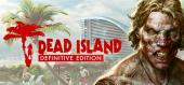 Dead Island Definitive Edition купить