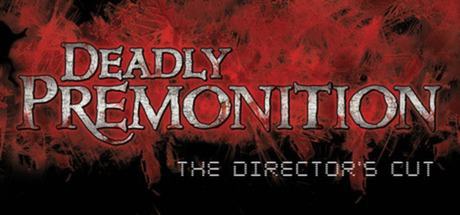 Deadly Premonition: The Directors Cut