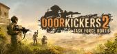 Door Kickers 2: Task Force North купить