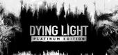 Купить Dying Light Platinum Edition - Европа