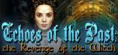 Купить Echoes of the Past: The Revenge of the Witch Collector's Edition