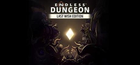 ENDLESS Dungeon - Last Wish Edition