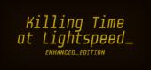 Купить Killing Time at Lightspeed: Enhanced Edition