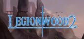 Купить Legionwood 2: Rise of the Eternal's Realm