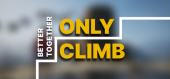 Only Climb: Better Together купить