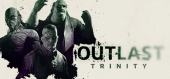 Купить Outlast Trinity (Outlast + Whistleblower DLC + Outlast 2)