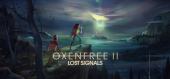 OXENFREE II: Lost Signals купить