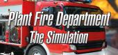 Купить Plant Fire Department - The Simulation