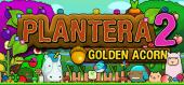 Plantera 2: Golden Acorn купить