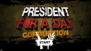 President for a Day - Corruption купить