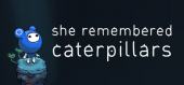Купить She Remembered Caterpillars