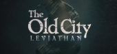 Купить The Old City: Leviathan