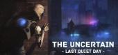 The Uncertain: Last Quiet Day - раздача ключа бесплатно