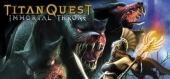 Купить Titan Quest - Immortal Throne