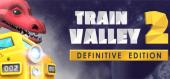 Купить Train Valley 2: Definitive Edition + DLC The Pandeia Project, Workshop Gems - Ruby, Editor's Bulletin, Myths and Rails, Passenger Flow, Workshop Gems - Sapphire, Workshop Gems - Emerald