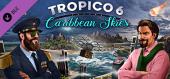 Купить Tropico 6 - Caribbean Skies