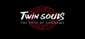 Купить Twin Souls: The Path of Shadows
