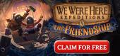 We Were Here Expeditions: The FriendShip купить