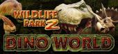 Купить Wildlife Park 2 - Dino World