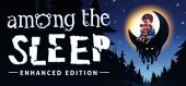 Купить Among the Sleep - Enhanced Edition
