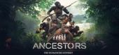 Ancestors: The Humankind Odyssey - раздача ключа бесплатно