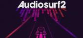 Купить Audiosurf 2