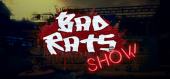 Купить Bad Rats Show