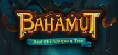 Bahamut and the Waqwaq Tree купить