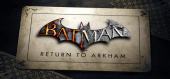 Batman: Return to Arkham купить