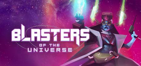 Blasters of the Universe