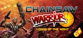 Купить Chainsaw Warrior: Lords of the Night