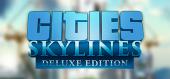 Купить Cities: Skylines Deluxe Edition