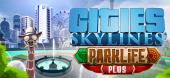 Купить Cities: Skylines - Parklife Plus