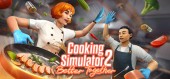 Cooking Simulator 2: Better Together