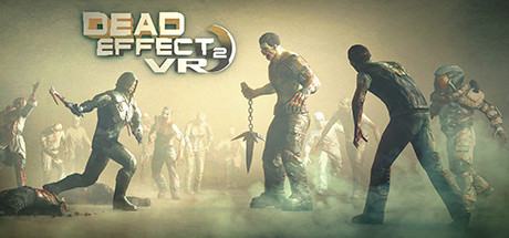 Dead Effect 2 VR