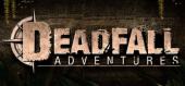 Deadfall Adventures купить