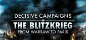Купить Decisive Campaigns: The Blitzkrieg from Warsaw to Paris