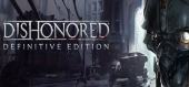 Купить Dishonored - Definitive Edition + DLC Dishonored - Void Walker Arsenal, Dishonored: Dunwall City Trials, Dishonored - The Knife of Dunwall, Dishonored: The Brigmore Witches