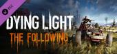 Dying Light: The Following купить