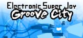 Купить Electronic Super Joy: Groove City