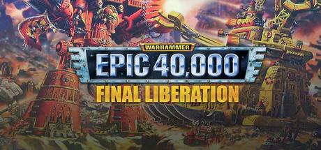 Final Liberation: Warhammer Epic 40,000