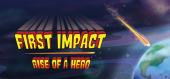 Купить First Impact: Rise of a Hero