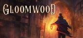 Купить Gloomwood