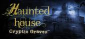 Купить Haunted House: Cryptic Graves