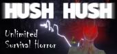 Купить Hush Hush - Unlimited Survival Horror