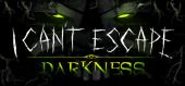 Купить I Can't Escape: Darkness
